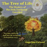 The Tree of Life: The Mystery of The Holy Eucharist Unveiled, Paperback