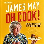 Oh Cook!: 60 easy recipes that any idiot can make