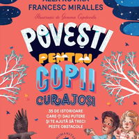 Povesti pentru copii curajosi | Alex Rovira, Francesc Miralles, Humanitas Junior