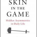 Skin in the Game: Hidden Asymmetries in Daily Life - Nassim Nicholas Taleb, Nassim Nicholas Taleb