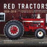 Red Tractors 1958-2018: The Authoritative Guide to International Harvester and Case Ih Tractors, Hardcover - Lee Klancher