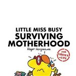 Little Miss Busy Surviving Motherhood, Bankes Liz, Daykin Lizzie, Daykin Sarah