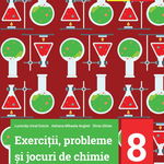 Exercitii, Probleme Si Jocuri De Chimie - Clasa 8 - Luminita Irinel Doicin, Adriana Mihaela Anghel, Silvia Girtan