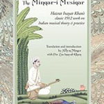The Minqar-I Musiqar: Hazrat Inayat Khan's Classic 1912 Work on Indian Musical Theory and Practice