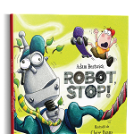 Robot, stop! - Hardcover - Adam Bestwick - Curtea Veche, 