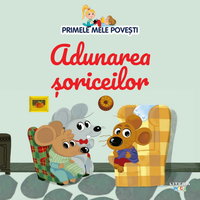 Primele mele povesti. Adunarea soriceilor, -