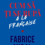 Cum să ți se rupă à la française, Curtea Veche Publishing