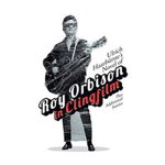 Ulrich Haarbürste's Novel of Roy Orbison in Clingfilm 