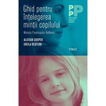 Ghid pentru înțelegerea minții copilului. - Paperback brosat - Alistair Cooper, Sheila Redfern - Trei, 