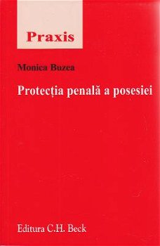 Protectia penala a posesiei - Monica Buzea 628058