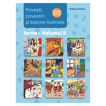 Povești, povestiri și basme ilustrate - Vol. II, edituradiana.ro