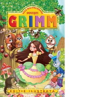 Cele mai frumoase povesti - Fratii Grimm