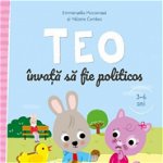Teo Invata Sa Fie Politicos, Emmanuelle Massonaud , Melanie Combes - Editura Bookzone