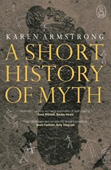 A Short History of Myth, Paperback - Karen Armstrong