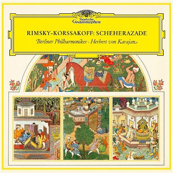 Rimsky-Korsakov: Scheherazade - Vinyl | Nikolai Rimsky-Korsakov, Herbert Von Karajan, Berliner Philharmoniker, Deutsche Grammophon