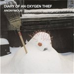 Diary of an Oxygen Thief, 