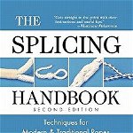 The Splicing Handbook: Techniques for Modern and Traditional Ropes, Paperback (2nd Ed.) - Barbara Merry