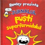 Rowley Prezinta  1. Jurnalul Unui Pusti Superformidabil, Jeff Kinney - Editura Art