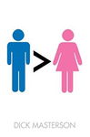 Men Are Better Than Women, Paperback - Dick Masterson