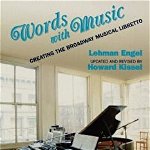 Words with Music: Creating the Broadway Musical Libretto - Lehman Engel, Lehman Engel