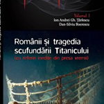 Românii și tragedia scufundării Titanicului (Vol. 1) - Paperback brosat - Dan-Silviu Boerescu - Integral, 