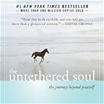 The Untethered Soul: The Journey Beyond Yourself, Paperback - Michael A. Singer