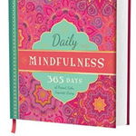 Daily Mindfulness: 365 Days of Present, Calm, Exquisite Living, Hardcover - Familius