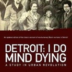 Detroit: I Do Mind Dying: A Study in Urban Revolution