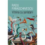 Vitrina Cu Sarlatani, Radu Paraschivescu  - Editura Humanitas