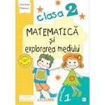 Matematica si explorarea mediului - clasa 2 partea 1. varianta e1 - caiet - nicoleta popescu