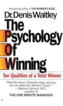 The Psychology of Winning: Ten Qualities of a Total Winner - Denis Waitley, Denis Waitley