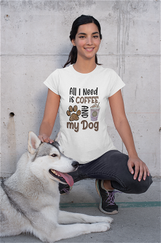 Tricou personalizat pentru iubitori de catei All i need is Coffee and my Dog