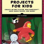 Raspberry Pi Projects For Kids - Dan Aldred