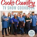 The Complete Cook's Country TV Show Cookbook 15th Anniversary Edition Includes Season 15 Recipes de America's Test Kitchen