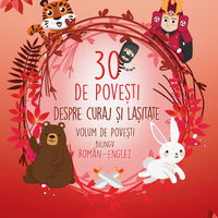 30 de povesti despre curaj si lasitate. Volum de povesti bilingv roman-englez