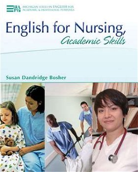 English for Nursing, Academic Skills (Michigan Series In English For Academic & Professional Purposes)