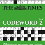 The Times Codeword, Book 2: 150 Easy to Difficult Puzzles
