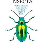 Terra Insecta. Ciudate. Minunate. Indispensabile. Adevaratii stapani ai lumii - Anne Sverdrup-Thygeson, Publica