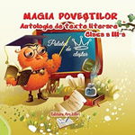 Magia Povestilor. Antologie de texte literare - clasa a III-a