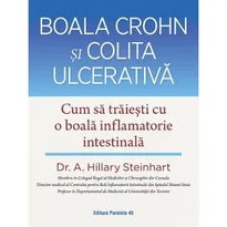 Boala Crohn si colita ulcerativa. Cum sa traiesti cu o boala inflamatorie intestinala - A. Hillary Steinhart