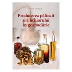 Producerea Palincii Si A Lichiorului In Gospodarie, Panyik Gaborne - Editura Casa