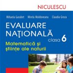 Evaluare Naţională clasa a VI-a. Matematică şi Ştiinţe ale naturii. Caiet de pregătire, Editura NICULESCU