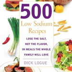500 Low Sodium Recipes - Paperback brosat - Dick Logue - Fair Winds, 