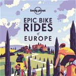 Epic Bike Rides of Europe, Hardcover - Lonely Planet