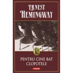 Pentru cine bat clopotele - Paperback brosat - Ernest Hemingway - Polirom, 
