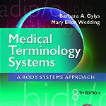 Medical Terminology Systems: A Body Systems Approach, Paperback (8th Ed.) - Barbara a. Gylys