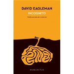 Incognito. Vietile secrete ale creierului - David Eagleman, Humanitas