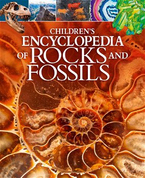 Children's Encyclopedia of Rocks and Fossils, 