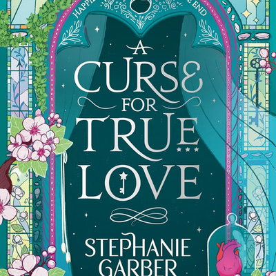 A Curse for True Love | Stephanie Garber, Gollancz