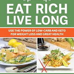 Eat Rich, Live Long: Mastering the Low-Carb & Keto Spectrum for Weight Loss and Longevity